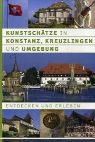Kunstschätze in Konstanz, Kreuzlingen und Umgebung