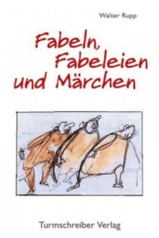 Fabeln, Fabeleien und Märchen