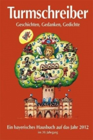 Turmschreiber - Ein bayerisches Hausbuch auf das Jahr 2012