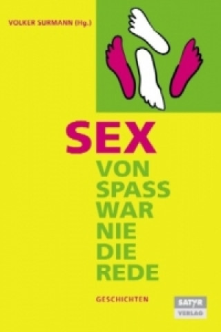 Sex, von Spaß war nie die Rede. Bd.1