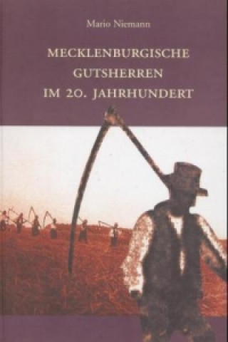 Mecklenburgische Gutsherren im 20. Jahrhundert