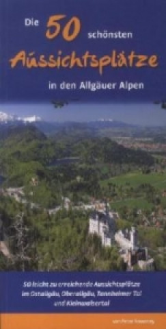 Die 50 schönsten Aussichtsplätze in den Allgäuer Alpen