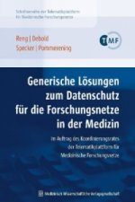 Generische Lösungen zum Datenschutz für die Forschungsnetze in der Medizin