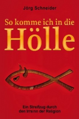 So komme ich in die Hölle