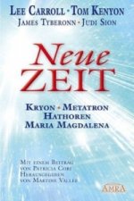 NEUE ZEIT. Kryon, Metatron, den Hathoren und Maria Magdalena