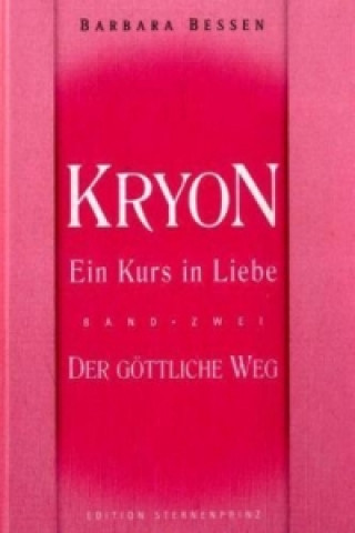 Kryon - Ein Kurs in Liebe. Bd.2