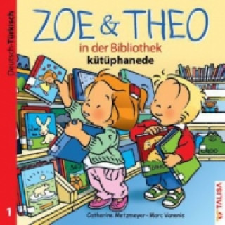 Zoe & Theo in der Bibliothek, Deutsch-Türkisch. Zoe & Theo kütüphanede