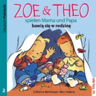 Zoe & Theo spielen Mama und Papa, Deutsch-Polnisch. Zoe & Theo bawia sie w rodzine