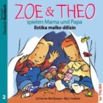 ZOE & THEO spielen Mama und Papa (D-Kurdisch), 3 Teile. Zoe & Theo listika malko dilizin