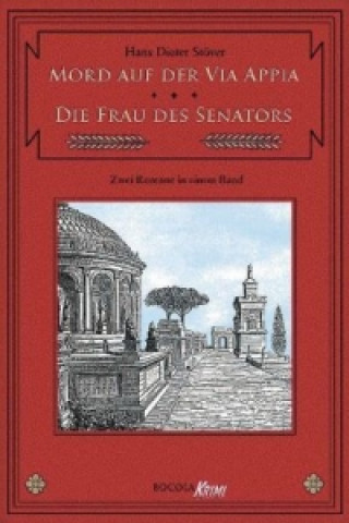 Mord auf der Via Appia / Die Frau des Senators. Die Frau des Senators