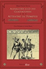 Alexander und die Gladiatoren. Attentat in Pompeii