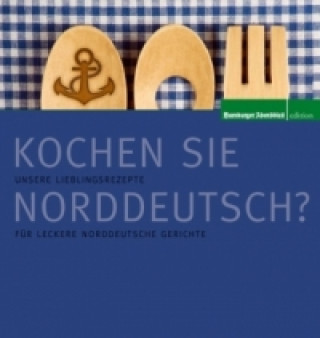Kochen Sie Norddeutsch?