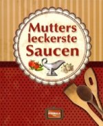 Mutters leckerste Saucen