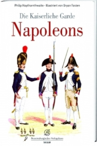 Die Kaiserliche Garde Napoleons