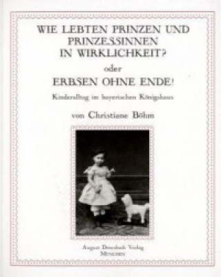 Wie lebten Prinzen und Prinzessinnen in Wirklichkeit? oder Erbsen ohne Ende!