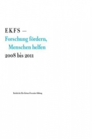 EKFS - Forschung fördern, Menschen helfen. 2008-2011