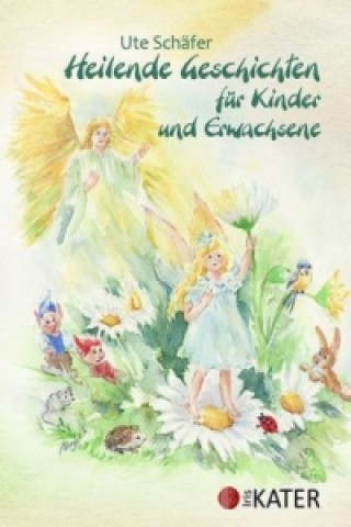 Heilende Geschichten für Kinder und Erwachsene