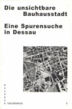 Die unsichtbare Bauhausstadt