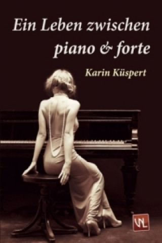 Ein Leben zwischen piano & forte