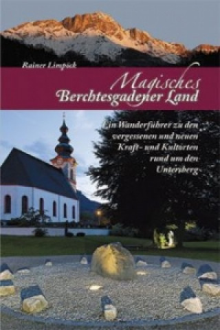 Magisches Berchtesgadener Land, m. 1 Karte