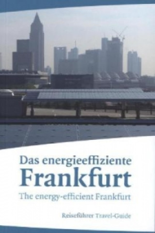 Das energieeffiziente Frankfurt. The energy-efficient Frankfurt