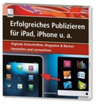 Erfolgreiches Publizieren für iPad, iPhone u. a.