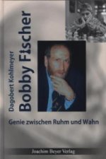 Bobby Fischer, Genie zwischen Ruhm und Wahn