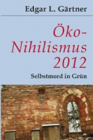 Öko-Nihilismus 2012