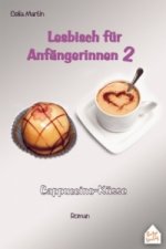 Lesbisch für Anfängerinnen: Cappuccino-Küsse