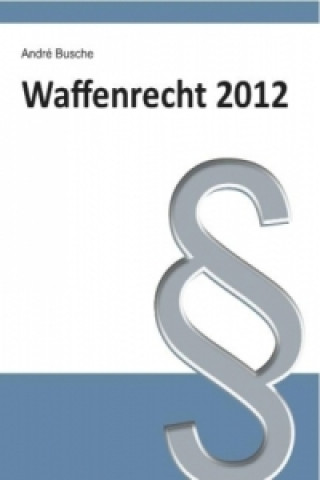 Waffenrecht 2012