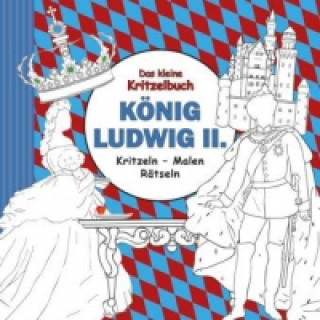 Das kleine Kritzelbuch: König Ludwig II.