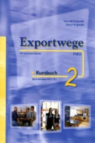 Exportwege neu 2 - Kursbuch, m. 2 Audio-CD