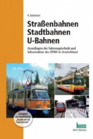 Straßenbahnen, Stadtbahnen, U-Bahnen