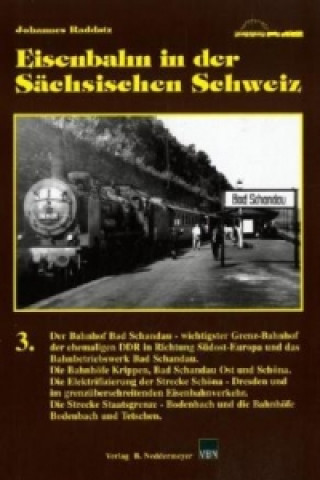 Eisenbahn in der Sächsischen Schweiz. Bd.3