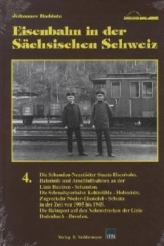 Eisenbahn in der Sächsischen Schweiz. Bd.4