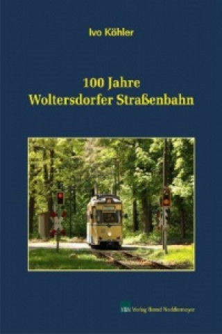 100 Jahre Woltersdorfer Straßenbahn