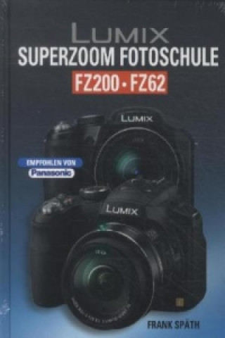 Lumix SUPERZOOM Fotoschule FZ200 / FZ62
