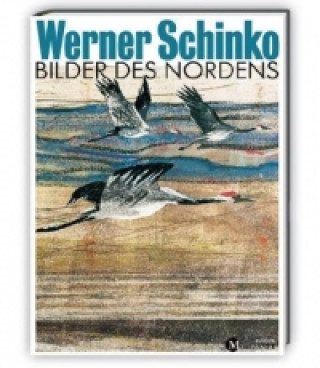 Werner Schinko- Bilder des Nordens