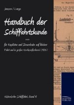 Handbuch der Schifffahrtskunde fur Kapitane und Steuerleute auf kleiner Fahrt und in grosser Hochseefischerei