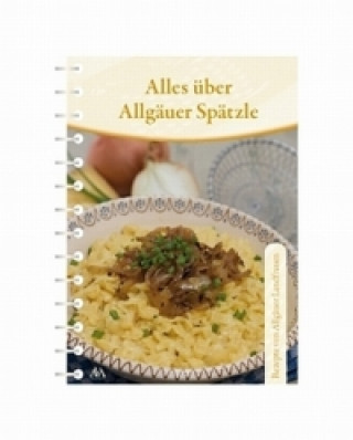 Alles über Allgäuer Spätzle