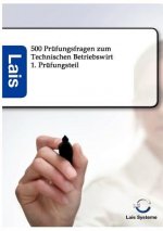 500 Prufungsfragen zum Technischen Betriebswirt