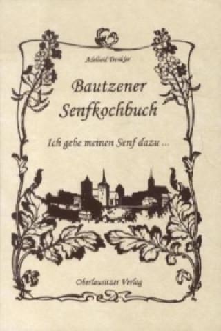 Bautzener Senfkochbuch