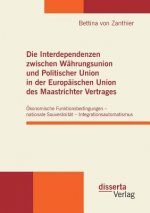 Interdependenzen zwischen Wahrungsunion und Politischer Union in der Europaischen Union des Maastrichter Vertrages