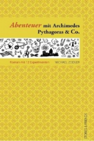 Abenteuer mit Archimedes, Pythagoras & Co.