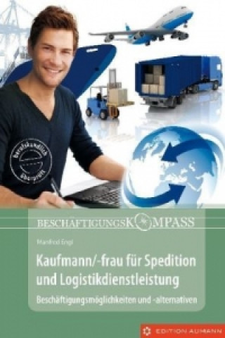 Beschäftigungskompass Kaufmann/-frau für Spedition und Logistikdienstleistung