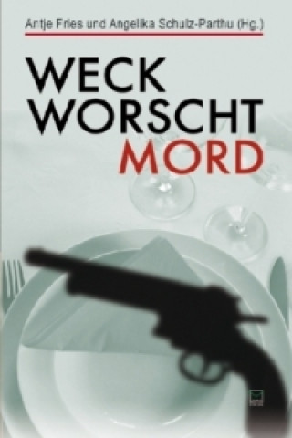 Weck, Worscht - Mord!