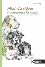 Mini-Lexikon Naturheilpraxis für Hunde