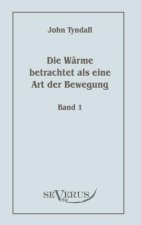 Warme betrachtet als eine Art der Bewegung, Bd. 1