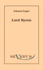 Lord Byron. Eine Autobiographie nach Tagebuchern und Briefen. Aus Fraktur ubertragen