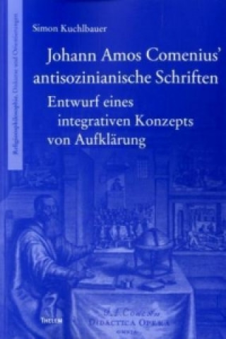 Johann Amos Comenius - antisozinianische Schriften